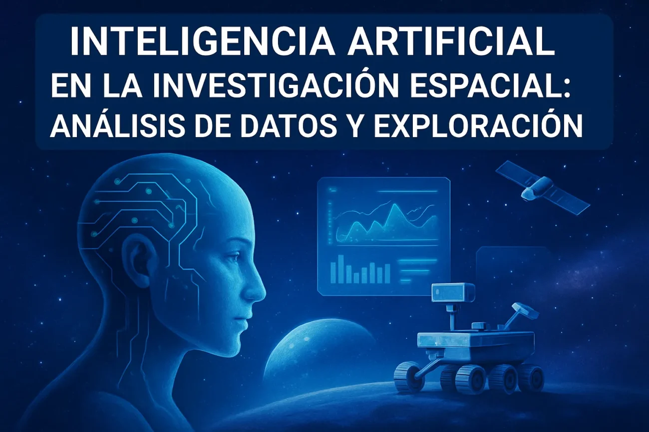 Inteligencia-Artificial-en-la-Investigacion-Espacial-Analisis-de-Datos-y-Exploracion - Haznoticia.com Inteligencia Artificial en la Investigación Espacial: Análisis de Datos y Exploración