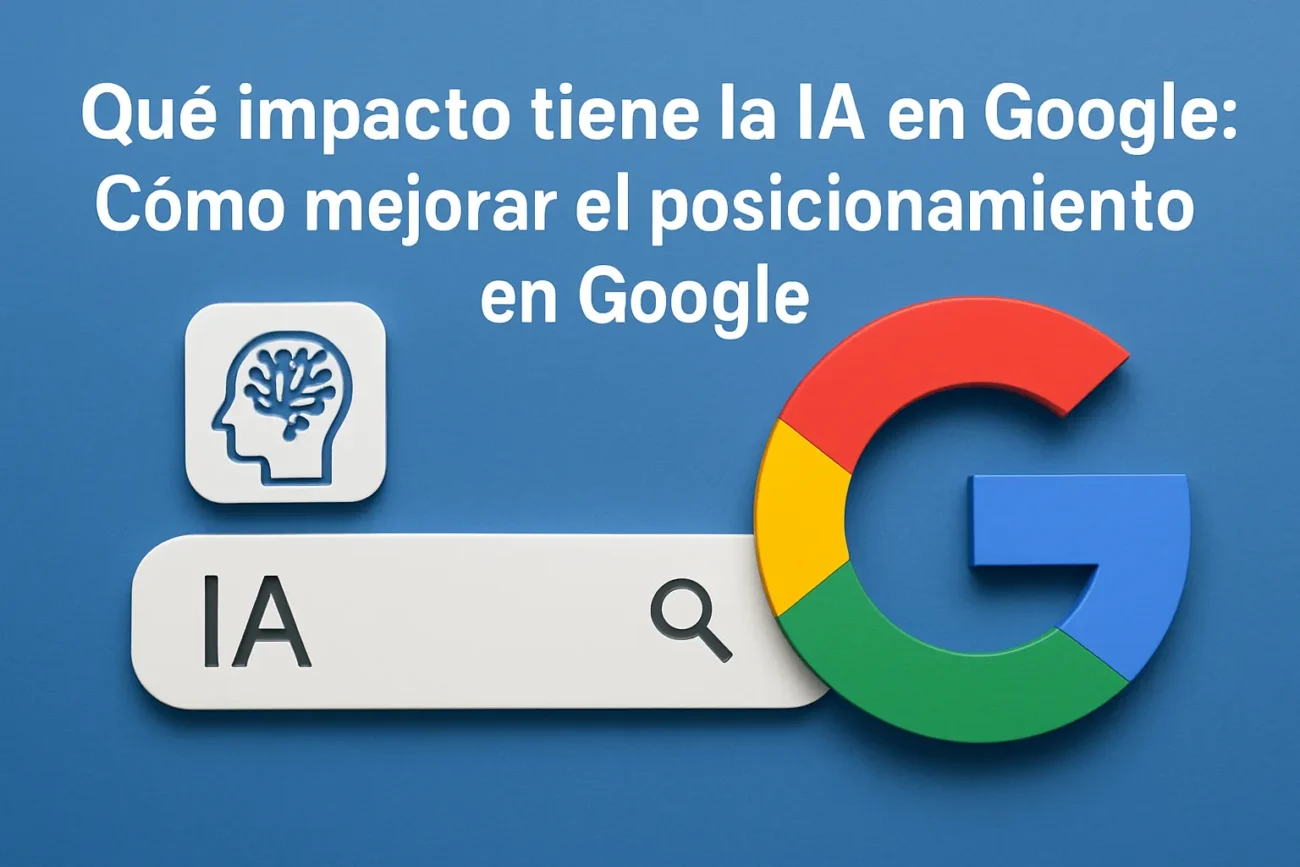 que-impacto-tiene-la-IA-en-Google-Como-mejorar-el-posicionamiento-en-Google - Haznoticia.com qué impacto tiene la IA en Google Cómo mejorar el posicionamiento en Google